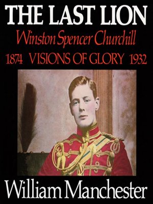 cover image of The Last Lion: Winston Spencer Churchill, Volume 1